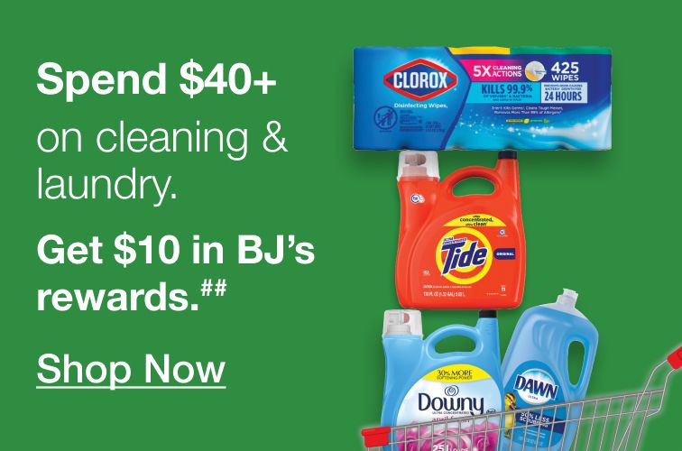 Buy more, save more. Cleaning and laundry. Get $10 in BJ's rewards. Click to shop now
