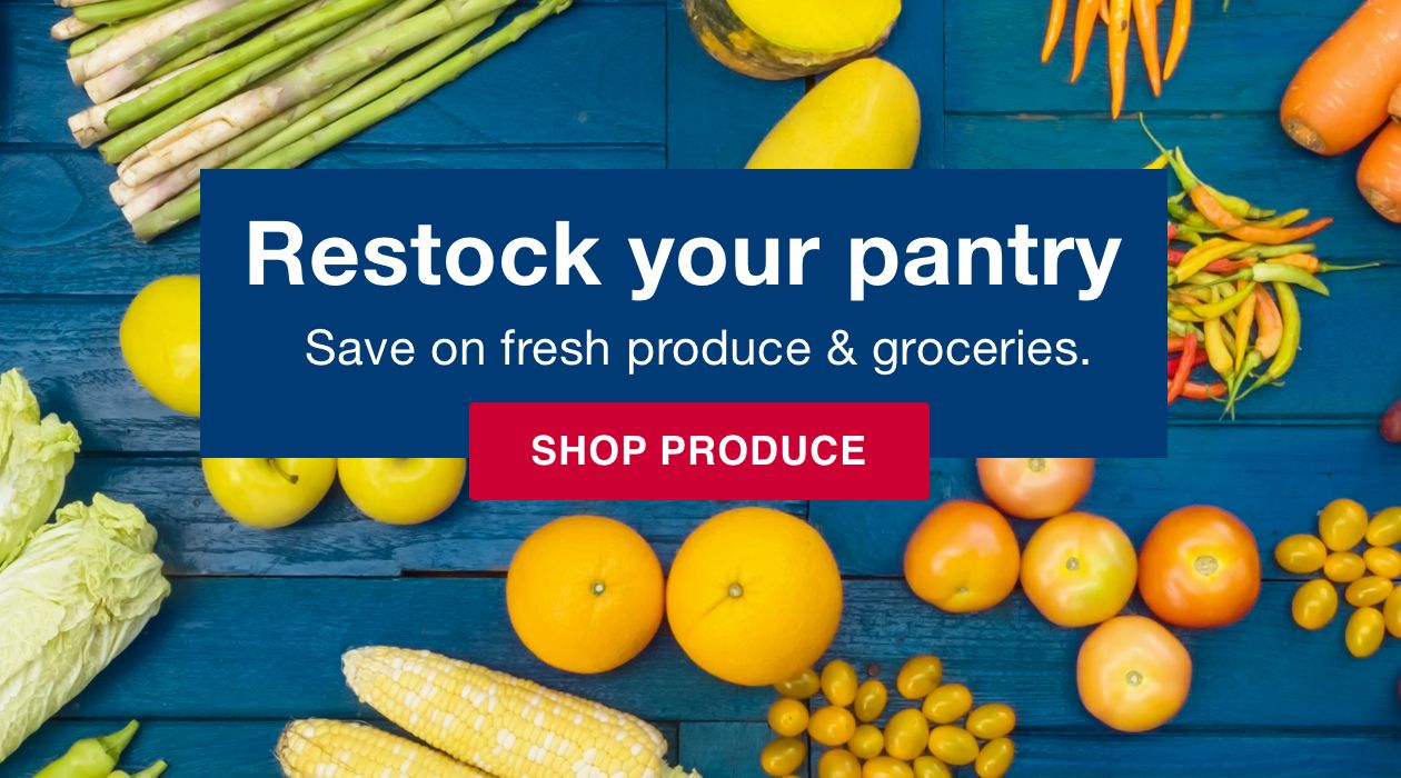 Restock your pantry. Save on fresh produce and groceries. Click to shop produce.