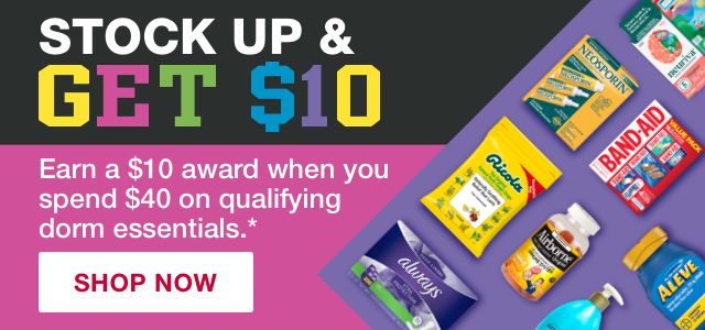 Stock up and get $10. Earn a $10 award when you spend $40 on qualifying dorm essentials. Click to shop now.
