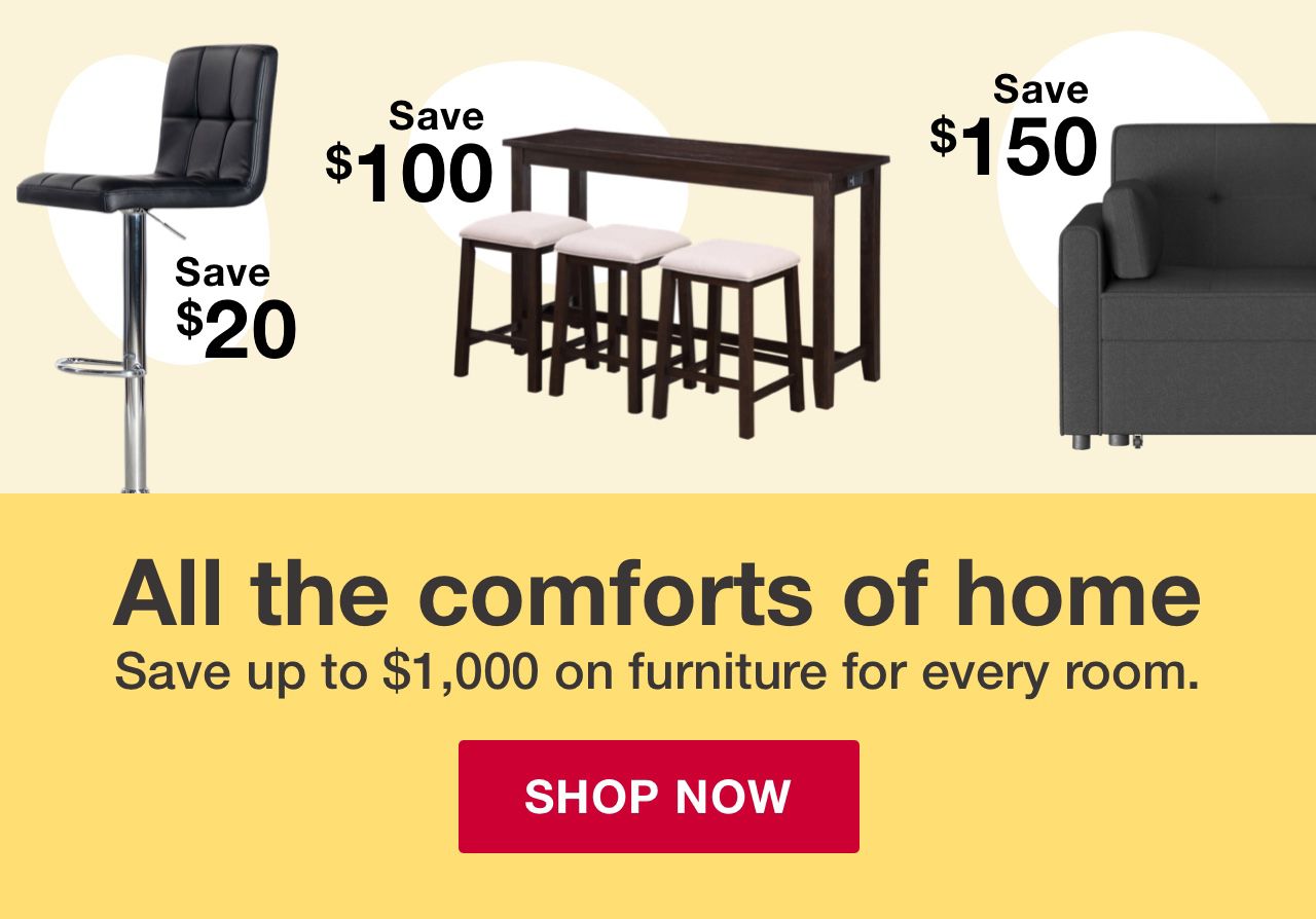 All the comforts of home. Save up to $800 on furniture for every room. Click here to shop now.