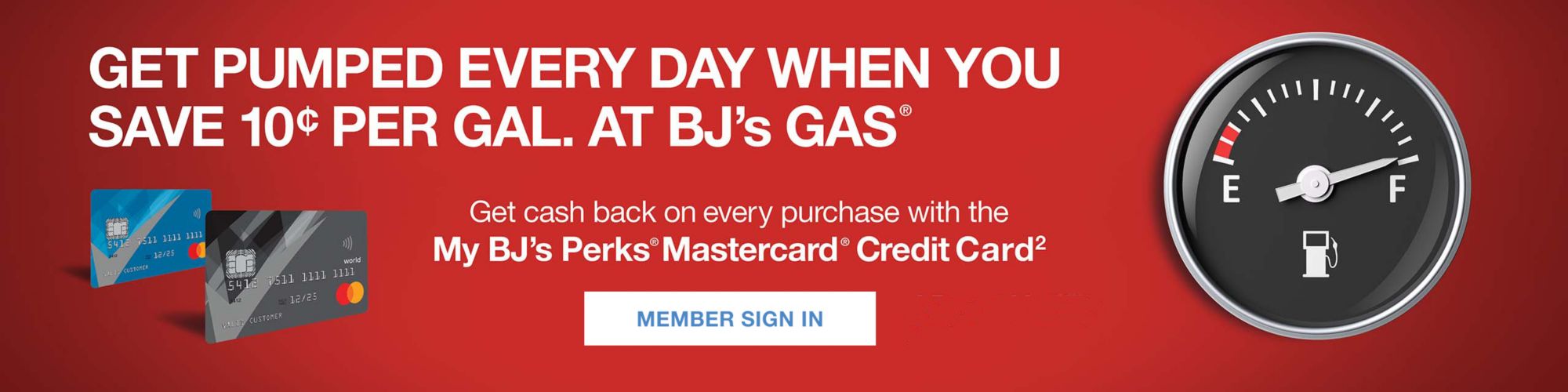 Get pumped every day when you save 10 cents per gallon at BJ's Gas. Click for member sign in.
