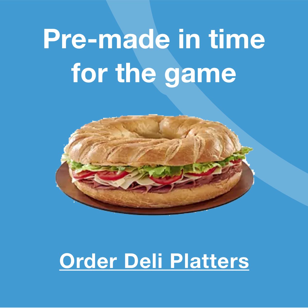 Pre-made in time for kickoff. Click to order deli platters