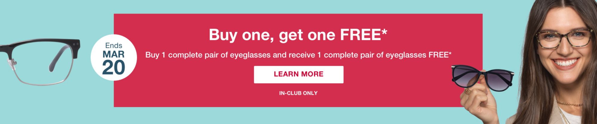 Buy one, get one FREE.* In-club only. Click to learn more