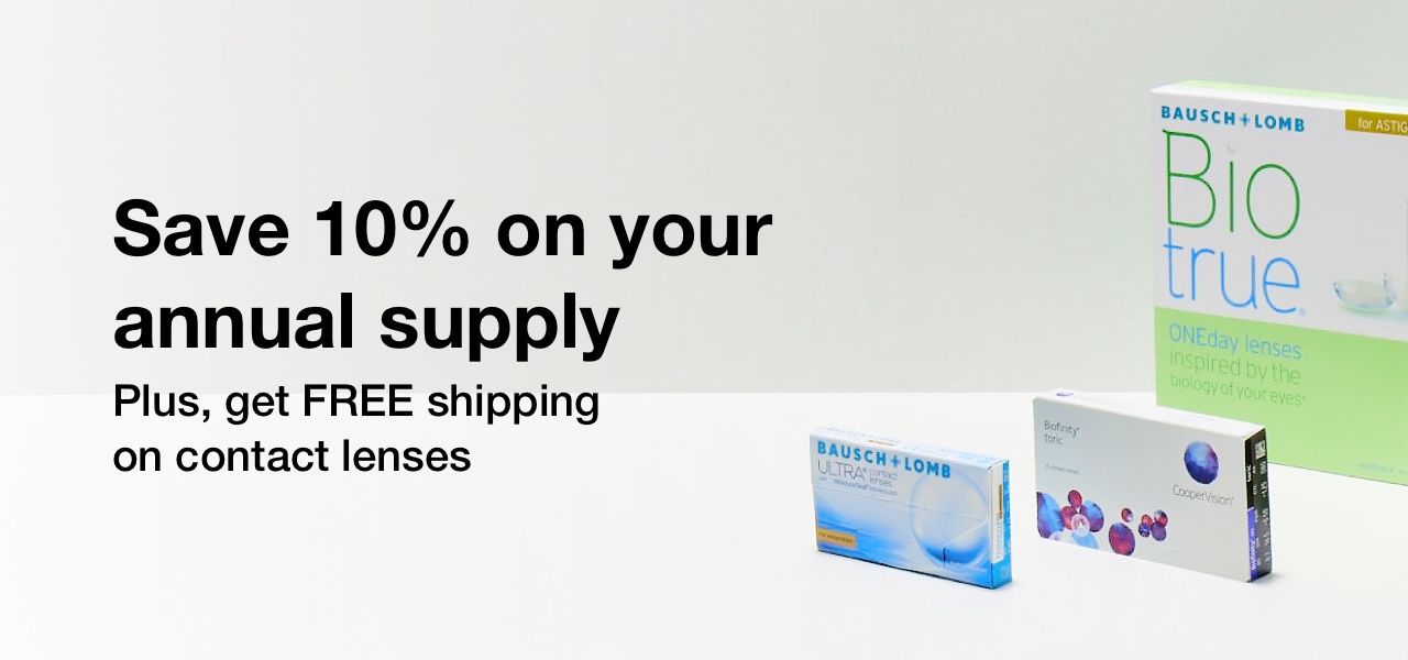 Save 10% on your annual supply of contact lenses. Plus, get FREE shipping.