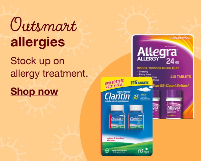 Outsmart allergies. Stock up on allergy treatment. Click to shop now