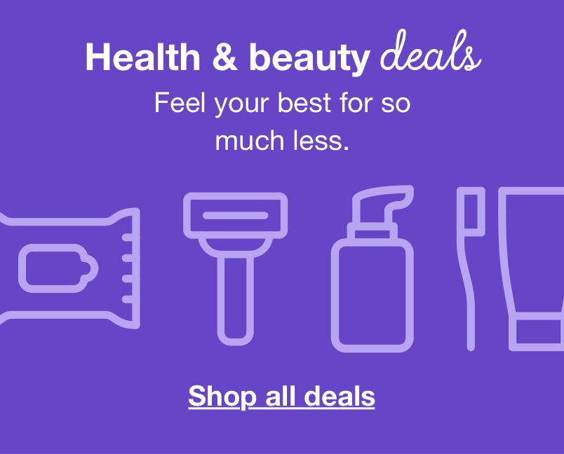 Health and beauty deals. Feel your best for so much less. Click to shop all deals