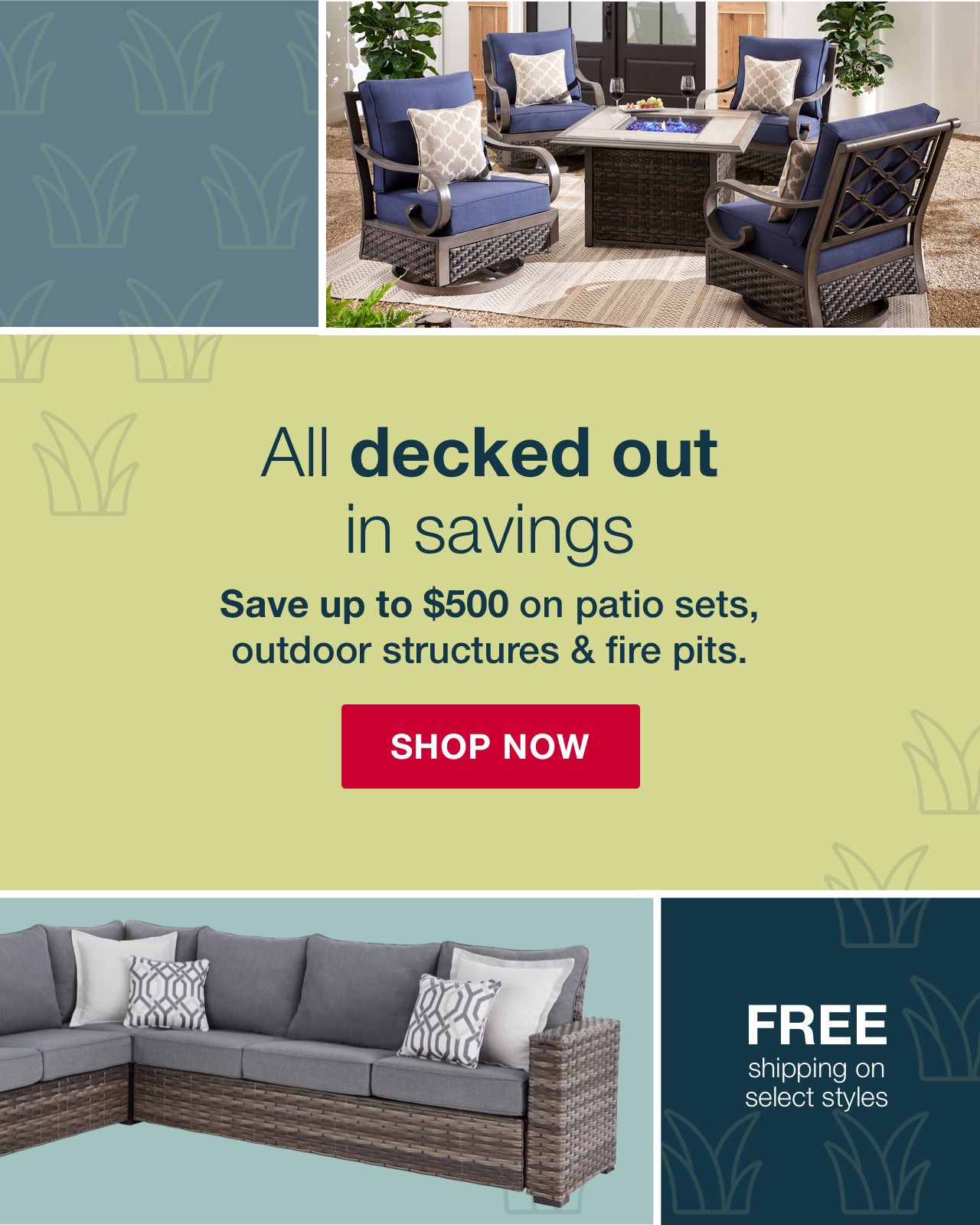 All decked out in savings. Save up to $500 on patio sets, outdoor structures and fire pits. Click to shop now