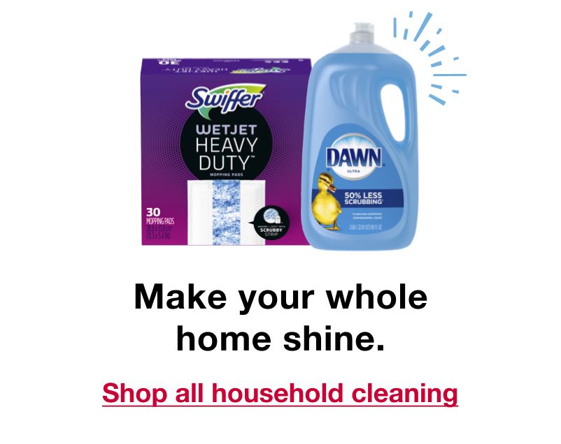 Make your whole home shine. Click to shop all hosuehold cleaning