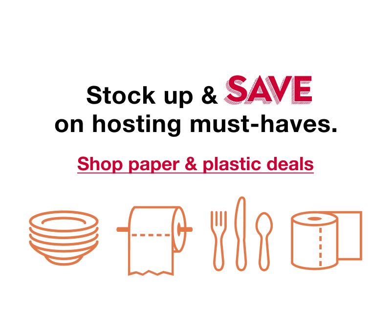 Stock up and save on hosting must-haves. Shop all paper and plastic deals