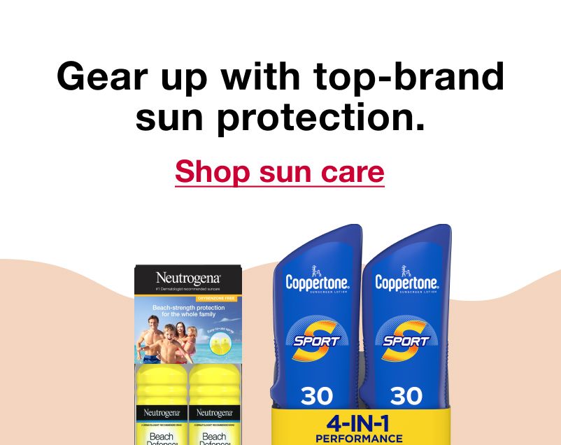 Gear up with top-brand sun protection. Click to shop sun care