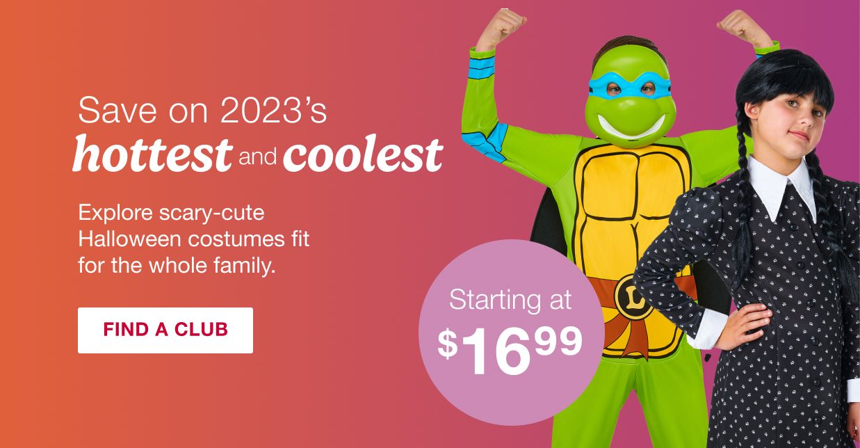 Save on 2023's hottest and coolest. Explore scary-cute Halloween costumes to fit for the whole family. Starting at $16.99. Click here to find a club