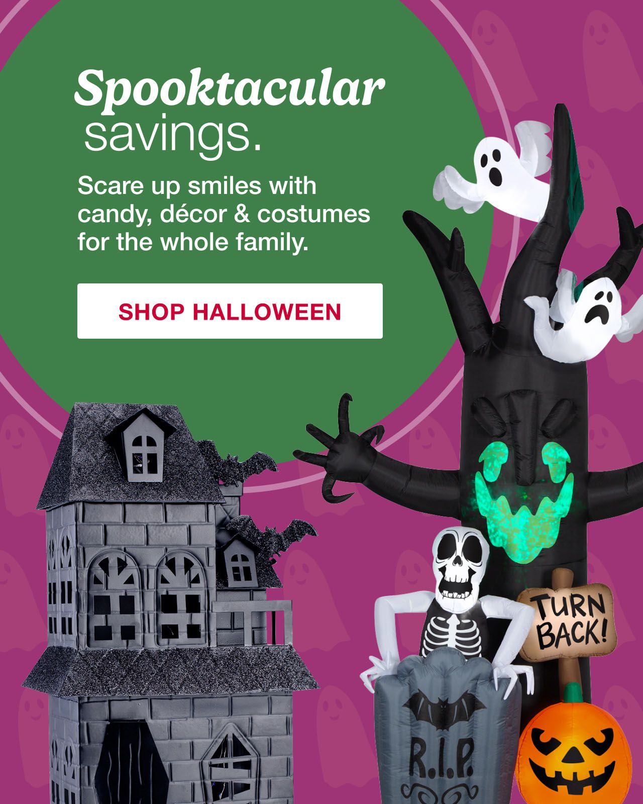 Spooktacular savings. Scare up smiles with candy, decor and costumes for the whole family. Click to shop Halloween.