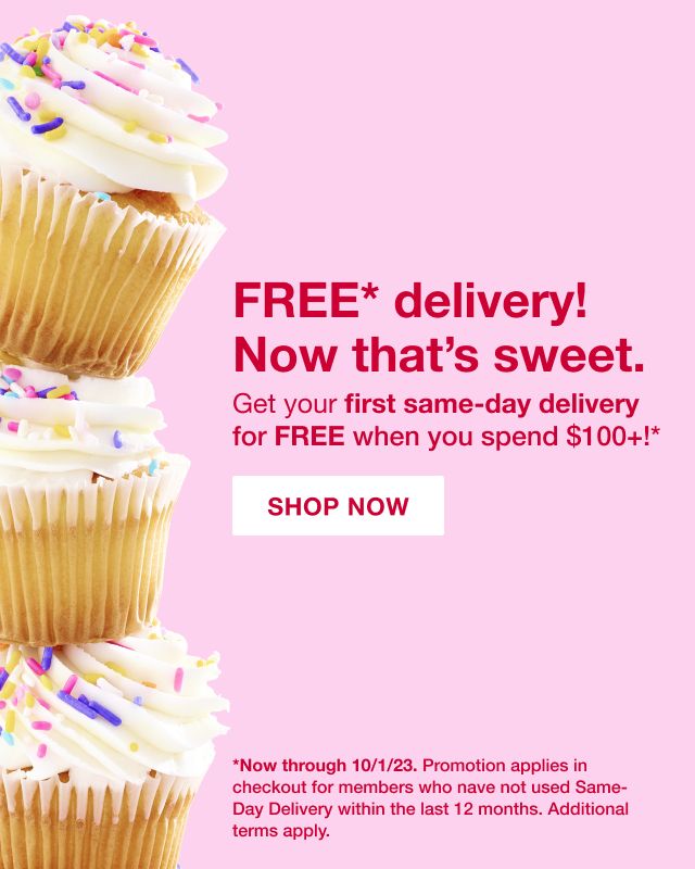 FREE delivery! now that's sweet. Try same-day delivery for free when you spend $100.* Click to shop now. Limited time offer. 
