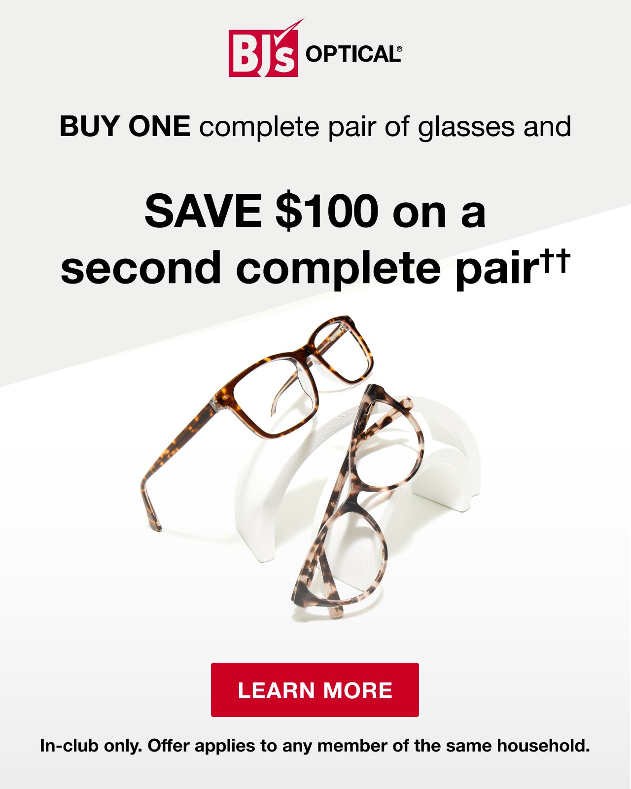 BJs Optical. Save $100 your second complete pair for any household member. Click to learn more