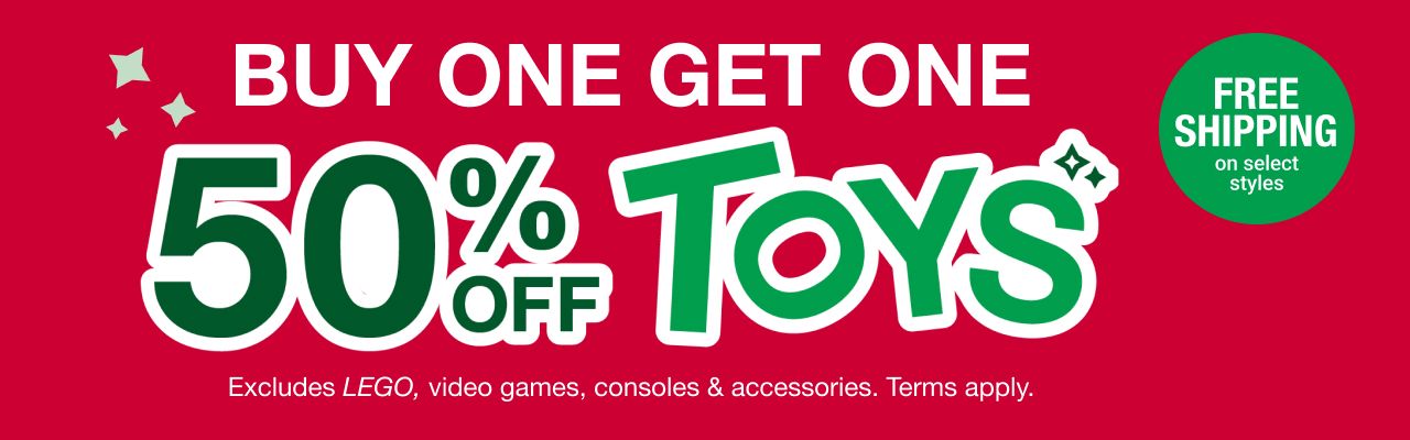 Buy one get one 50% off toys. Excludes Lego.