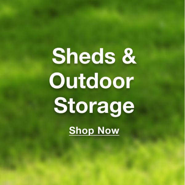 Sheds and outdoor storage. Click to shop now