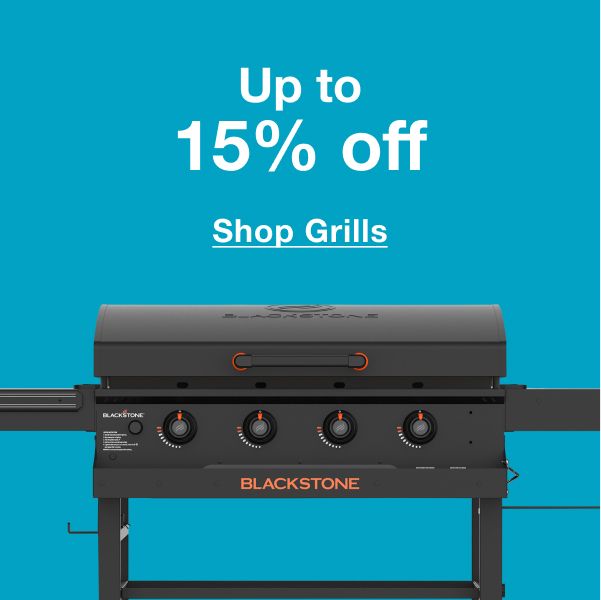 Grills up to 15% off. Click to shop now