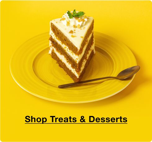 Sweet Treats & Desserts. Click here to shop now
