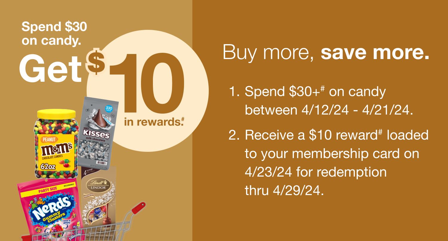 Spend $30 on candy, get $10 in rewards.#