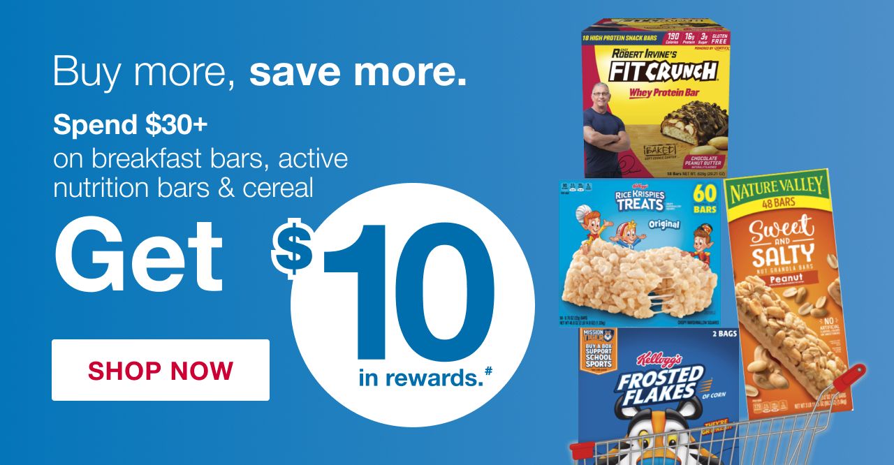 Spend $30+ on breakfast bars, active nutrition bars & cereal, get $10 in rewards.#