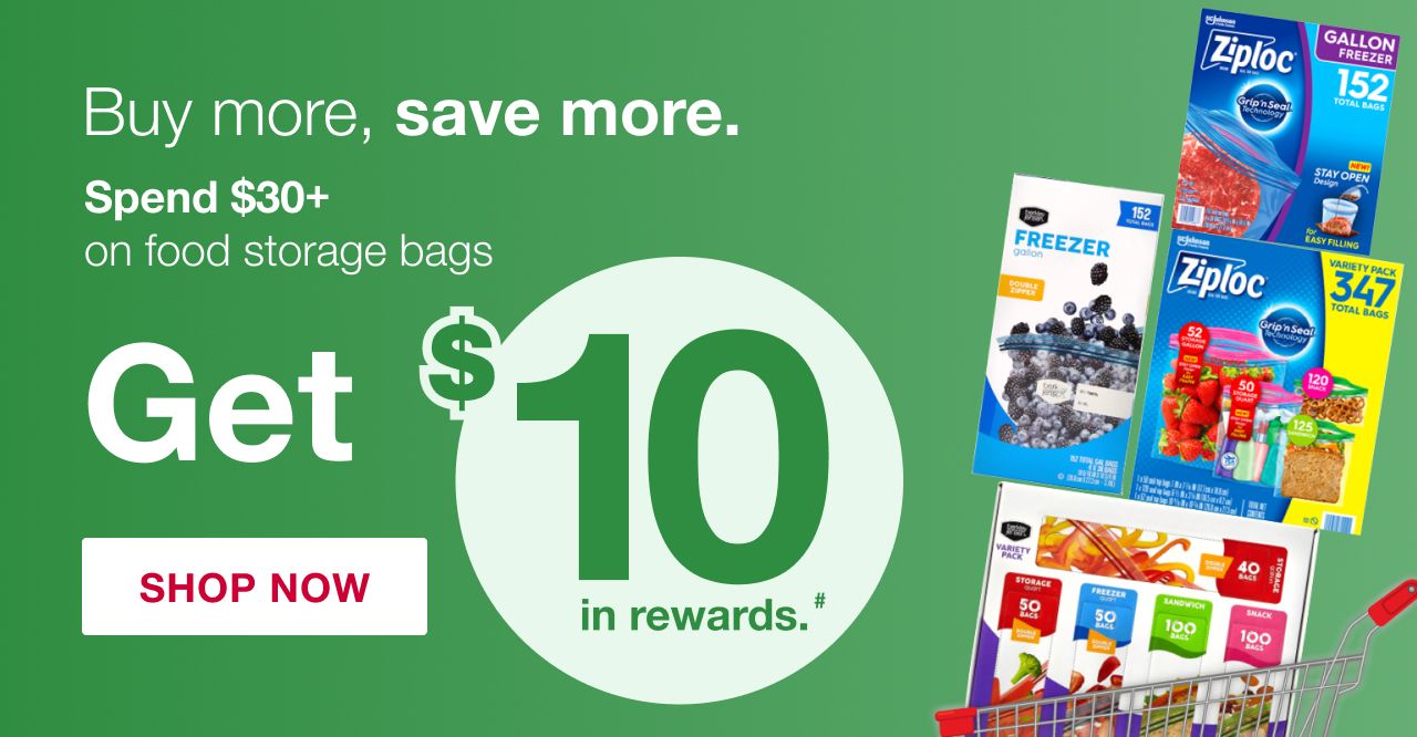 Spend $30+ on food storage bags, get $10 in rewards.#