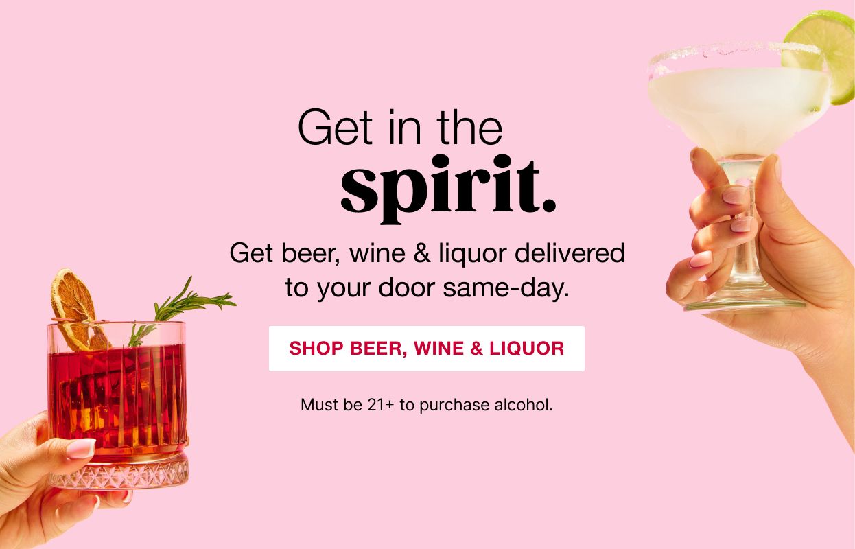 Get in the Spirit. Get beer, wine & liquor delivered to your door same-day. Must be 21+ to purchase alcohol. Shop Beer, Wine & Liquor. 