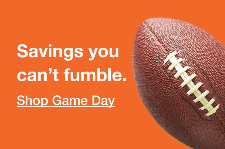 Savings you can't fumble. Click to explore Game Day