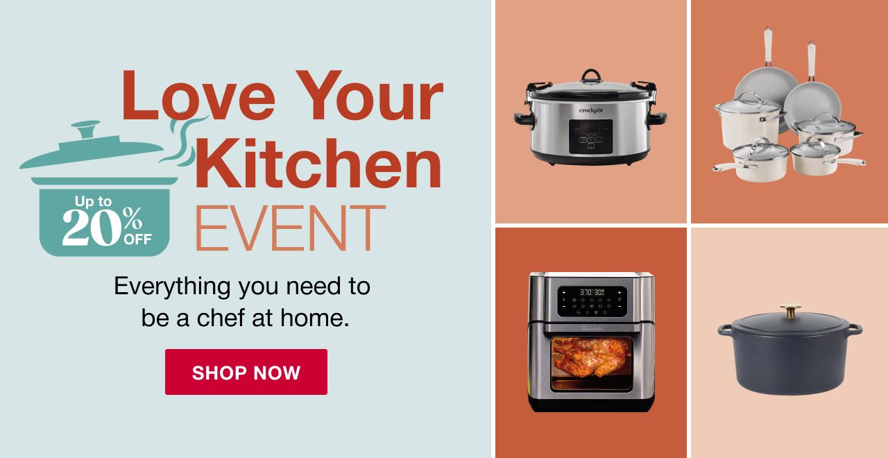 Love Your Kitchen Event. Everything you need to be a chef at home. Click to shop now