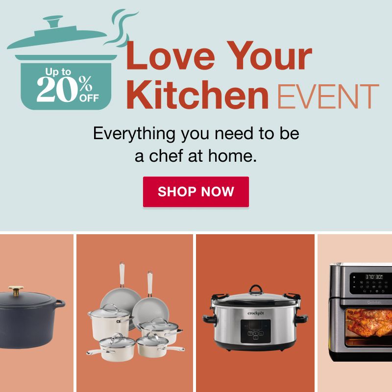 Love Your Kitchen Event. Everything you need to be a chef at home. Click to shop now