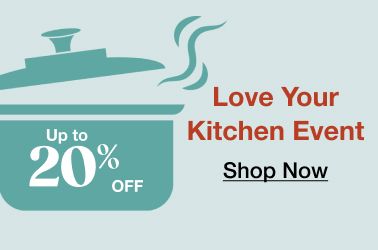 Love your kitchen event. Up to 20% off. Click to shop now.