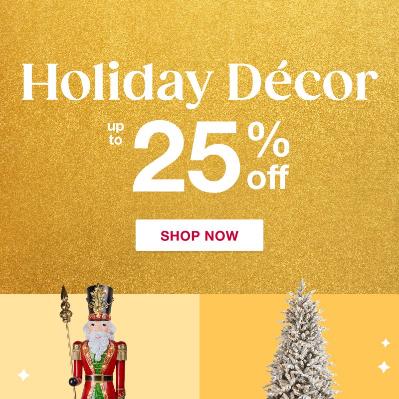 Text: Holiday decor up to 25% off. Click to shop now.