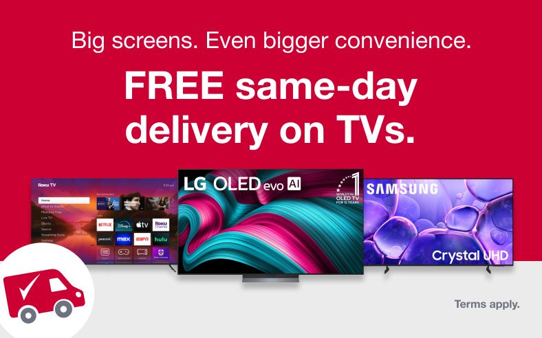 Big screens. Bigger convenience. FREE Same-Day Delivery on TVs. Terms apply.