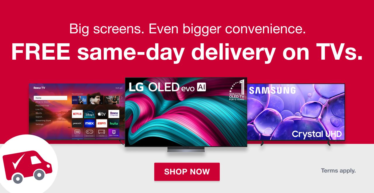 Big screens. Even bigger convenience. FREE same-day delivery on TVs. Shop now. Terms apply.