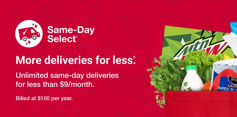 Same-Day Select®. More deliveries for less. Unlimited same-day deliveries with a one-time annual $100 fee.