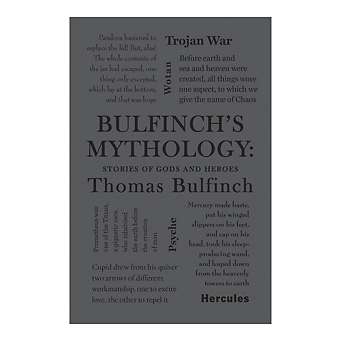Bulfinchs Mythology: Stories of Gods and Heroes