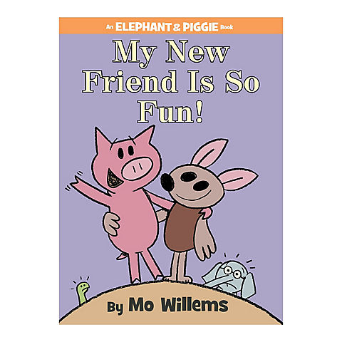 My New Friend Is So Fun! (an Elephant and Piggie Book)