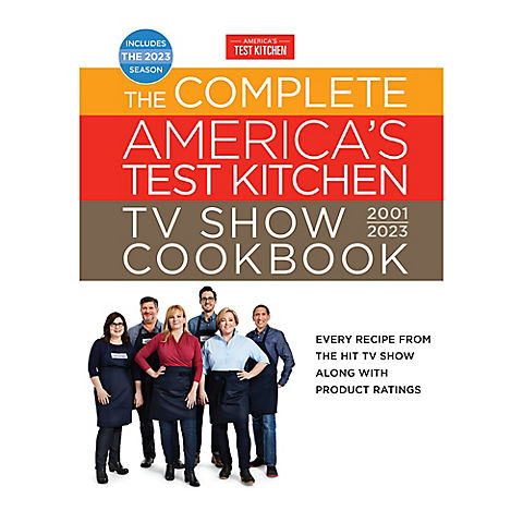 The Complete America's Test Kitchen TV Show Cookbook 2001-2023: Every Recipe from the Hit TV Show