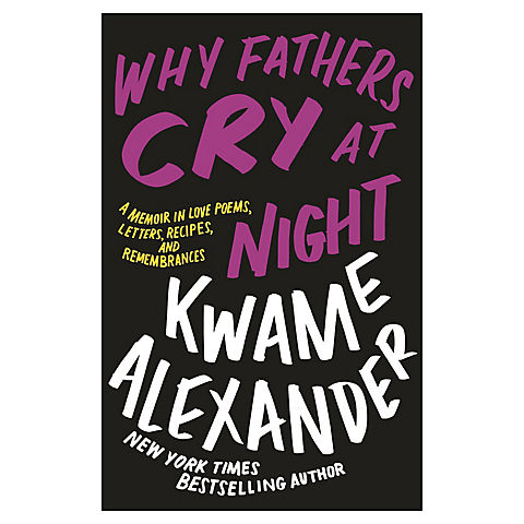Why Fathers Cry at Night: A Memoir in Love Poems, Recipes, Letters, and Remembrances