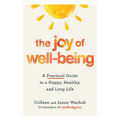The Joy of Well-Being: A Practical Guide to a Happy, Healthy, and Long Life 