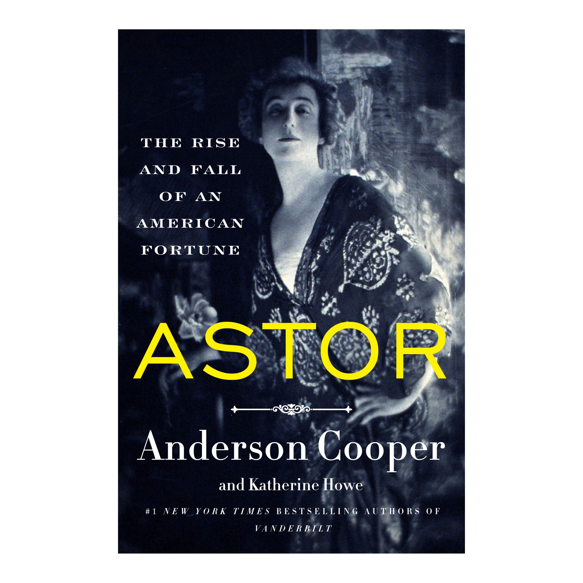 Astor: The Rise And Fall Of An American Fortune 