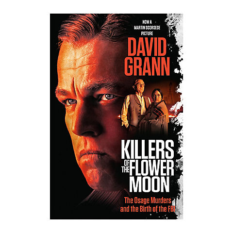 Killers of the Flower Moon (Movie Tie-in Edition): The Osage Murders and the Birth of the FBI (Media tie-in)