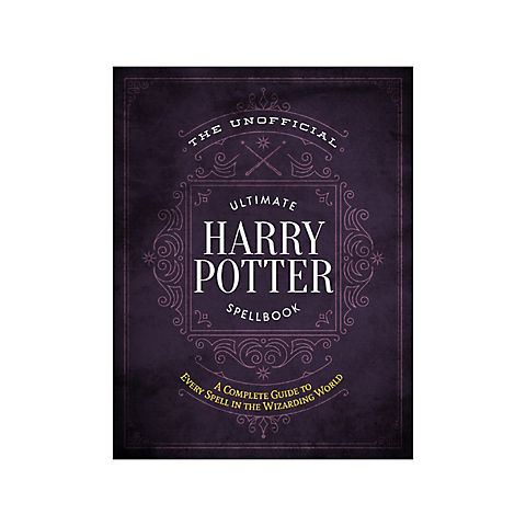 The Unofficial Ultimate Harry Potter Spellbook: A complete reference guide to every spell in the realm of wizards and witches