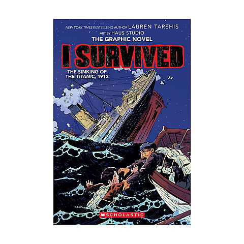 I Survived the Sinking of the Titanic, 1912: A Graphic Novel (I Survived Graphic Novel #1)