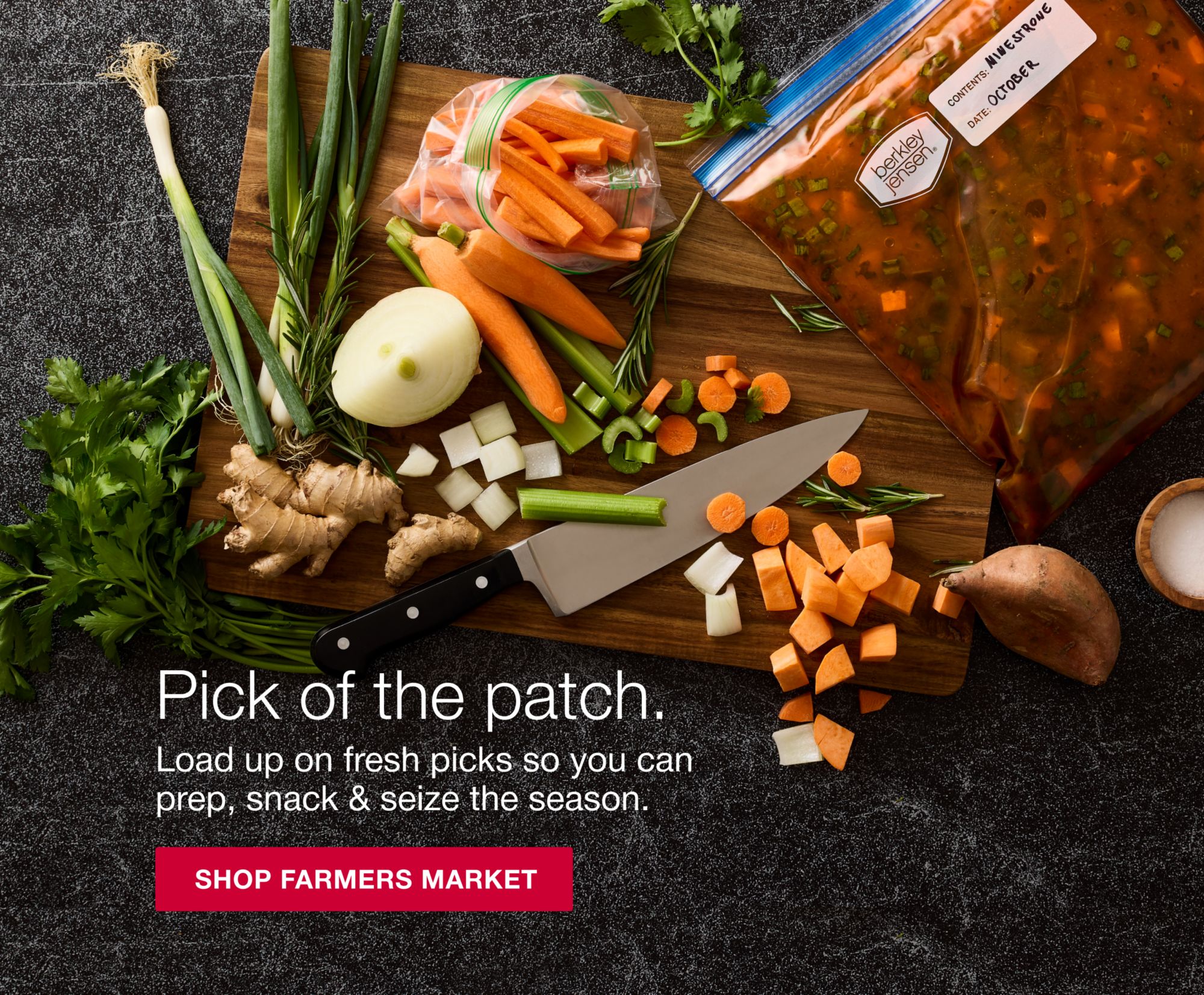 Pick of the patch. Load up on fresh picks so you can prep, snack and seize the season. Click to shop farmers market