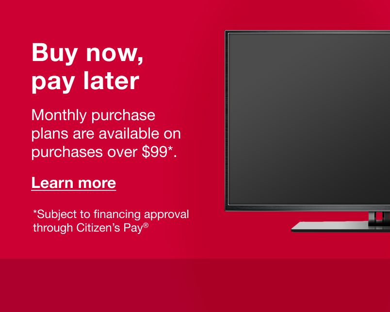 Buy now, pay later. Monthly purchase plans available on purchases over $99* Click to learn more