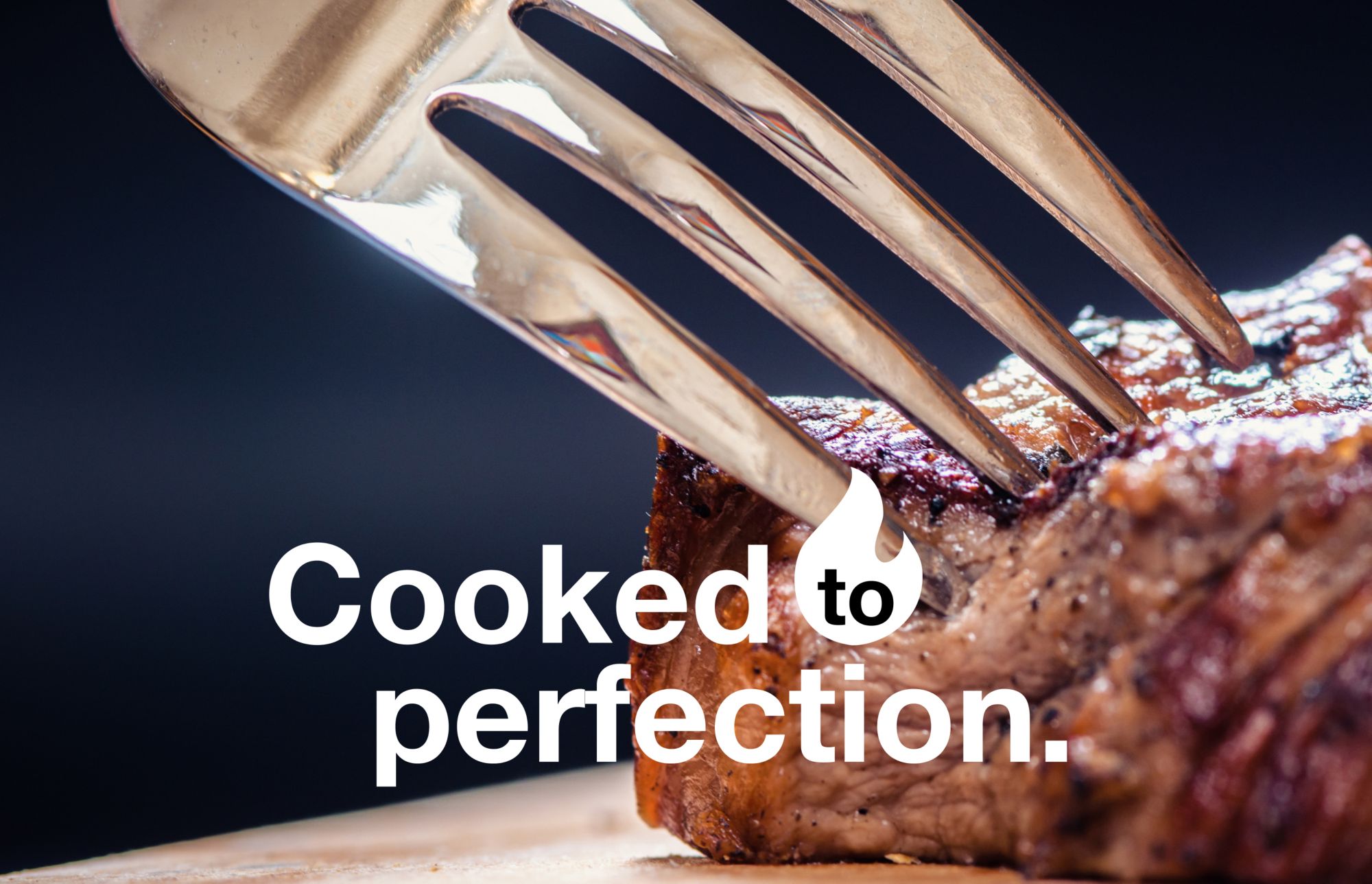 Meat; cooked to perfection