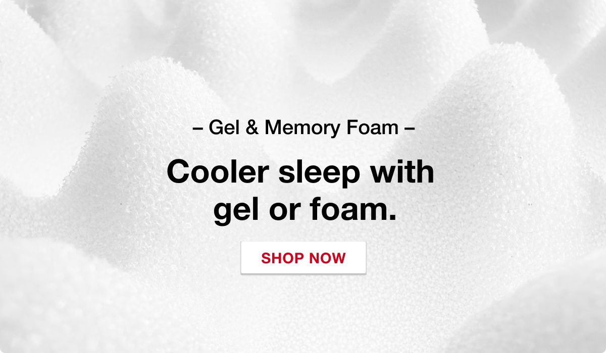 Gel & Memory Foam Mattresses. Cooler sleep with gel or foam.