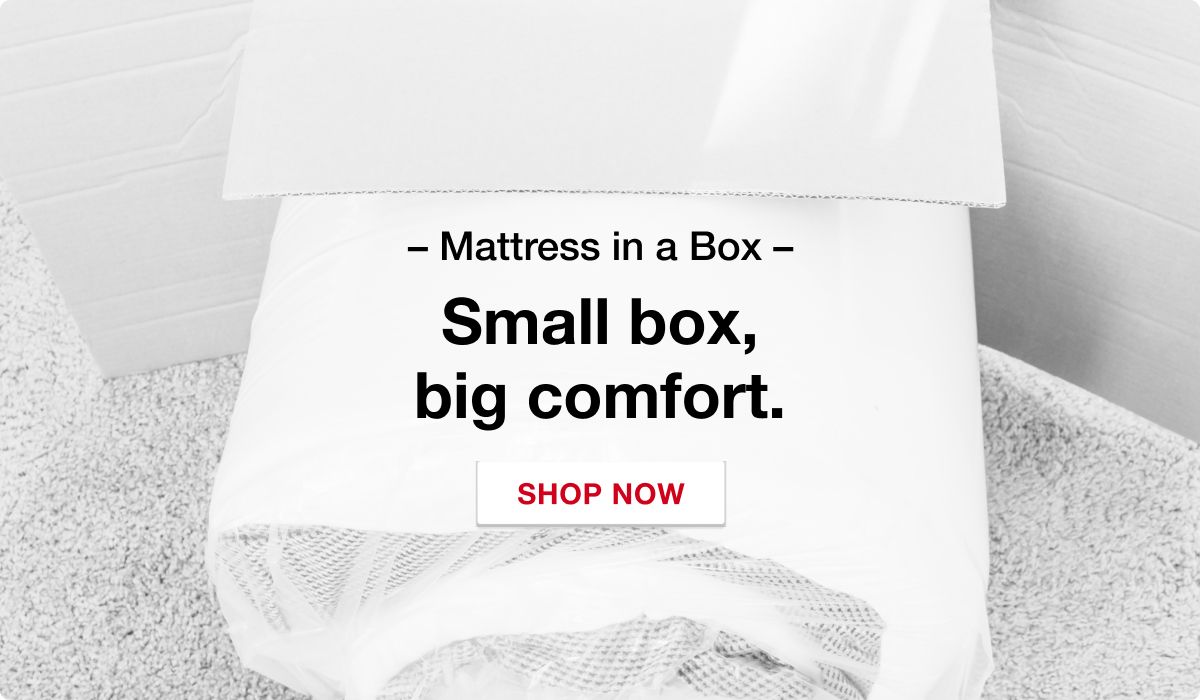 Mattress in a box. Small box, big comfort.