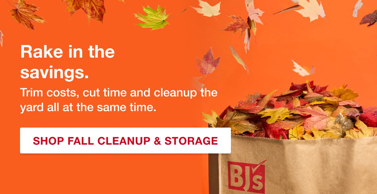Rake in the savings. Shop Fall Cleanup & Storage.