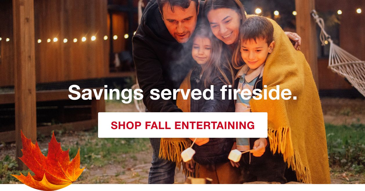 Savings served fireside. Shop Fall Entertaining.